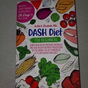 DASH Diet for Beginners: Lower High Blood Pressure Naturally and Lose Weigh